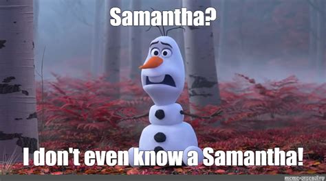 i don't even know a samantha